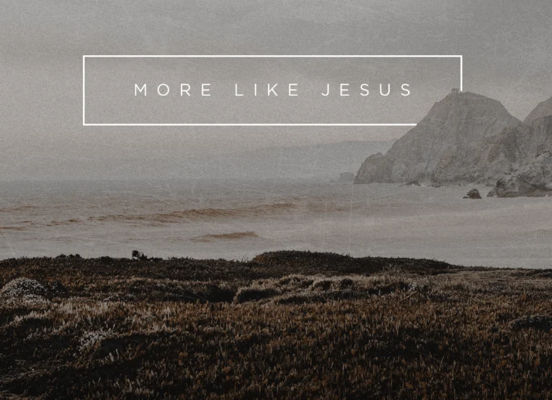 More Like Jesus sermon series graphic
